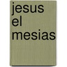 Jesus el Mesias by Robert Stein