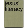 Jesus' Literacy door Chris Keith