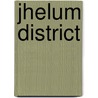 Jhelum District by John McBrewster