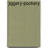 Jiggery-Pockery by Robert M. Brown