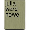 Julia Ward Howe by Rick Burke