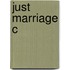 Just Marriage C