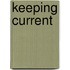 Keeping Current