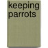Keeping Parrots