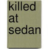 Killed At Sedan door Samuel Richardson