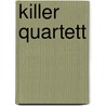 Killer Quartett door Frank Hennies