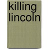 Killing Lincoln door Martin Dugard