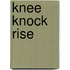 Knee Knock Rise