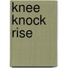 Knee Knock Rise door Natalie Babitt