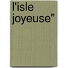 L'Isle Joyeuse" door Claudebussy