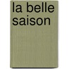 La Belle Saison door Patricia Atkinson