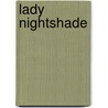 Lady Nightshade door Francine Whittaker