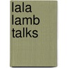 Lala Lamb Talks door Kymm Fehrs