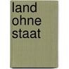 Land ohne Staat by Jutta Bakonyi