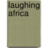 Laughing Africa