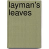 Layman's Leaves door Matthew King