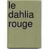 Le Dahlia Rouge door Lynda Laplante