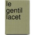 Le Gentil Lacet