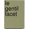 Le Gentil Lacet by Pam Adams