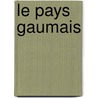 Le Pays Gaumais by C. Chariot