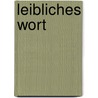 Leibliches Wort by Oswald Bayer