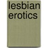 Lesbian Erotics