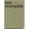 Less Incomplete by Sandie Gustus