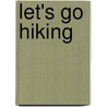 Let's Go Hiking by Suzanne Slade