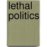 Lethal Politics door R.J. Rummel