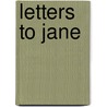 Letters To Jane by Jane Kenyon