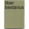Liber Bestarius by Matthew Colville