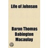 Life Of Johnson door Thomas Babington Macaulay Macaulay