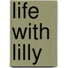 Life With Lilly door Rvt Anne M. Pelleriti