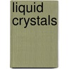 Liquid Crystals door Tomasz R. Wolinski
