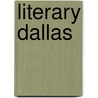 Literary Dallas by Frances Brannen Vick