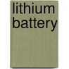 Lithium Battery by John McBrewster