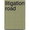 Litigation Road door Jeffrey W. Stempel