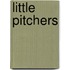Little Pitchers