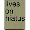 Lives On Hiatus door Jill Owen