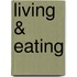 Living & Eating