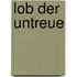 Lob der Untreue