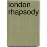 London Rhapsody door William Lovelady