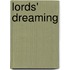 Lords' Dreaming