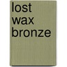 Lost Wax Bronze door Myka-Lynne Sokoloff