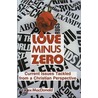 Love Minus Zero door Angus J. MacDonald