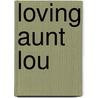 Loving Aunt Lou door Sarah Evans