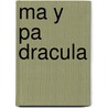 Ma y Pa Dracula door Ann Martin