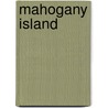 Mahogany Island by Louis Bernard Antoine