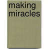 Making Miracles by Lynn Woodland