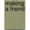 Making a Friend door Alison McGhee